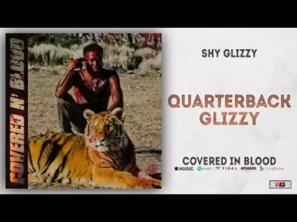 Shy Glizzy - Quarterback Glizzy